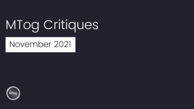 MTog Deep Critiques: November 2021
