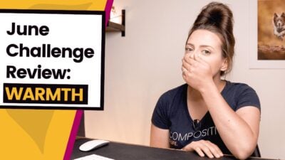 June Challenge Review: Warmth